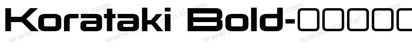 Korataki Bold字体转换